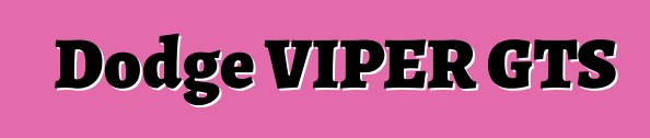 Dodge VIPER GTS