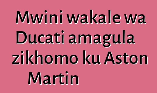 Mwini wakale wa Ducati amagula zikhomo ku Aston Martin