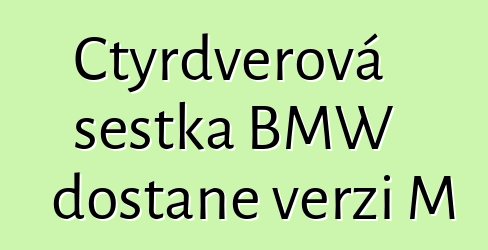 Čtyřdveřová šestka BMW dostane verzi M