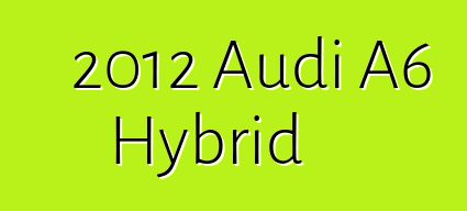 2012 Audi A6 Hybrid