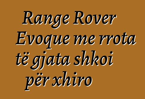 Range Rover Evoque me rrota të gjata shkoi për xhiro