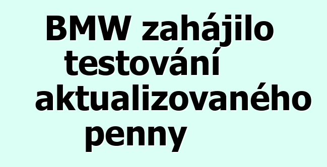 BMW zahájilo testování aktualizovaného penny