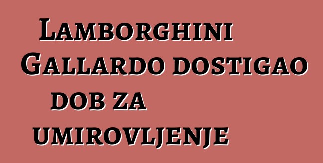 Lamborghini Gallardo dostigao dob za umirovljenje