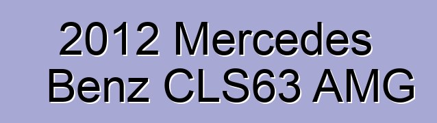 2012 Mercedes Benz CLS63 AMG