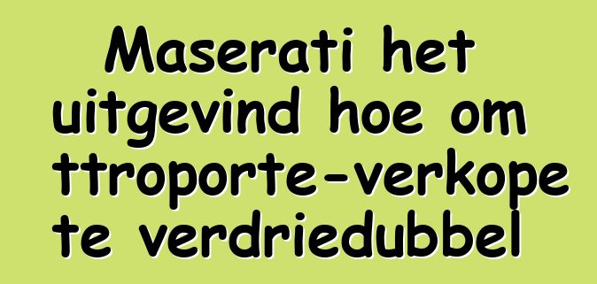 Maserati het uitgevind hoe om Quattroporte-verkope te verdriedubbel