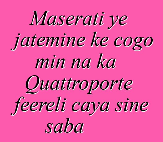 Maserati ye jateminɛ kɛ cogo min na ka Quattroporte feereli caya siɲɛ saba