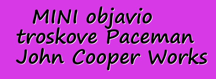 MINI objavio troškove Paceman John Cooper Works