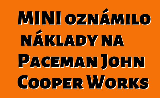MINI oznámilo náklady na Paceman John Cooper Works