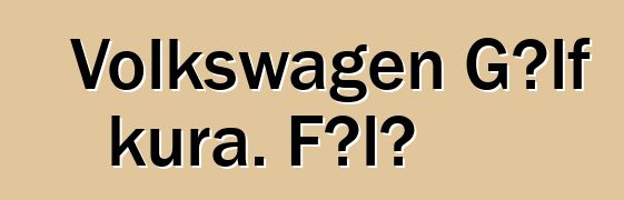 Volkswagen Gɔlf kura. Fɔlɔ