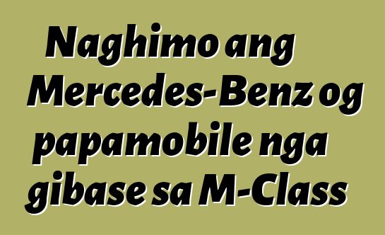 Naghimo ang Mercedes-Benz og papamobile nga gibase sa M-Class