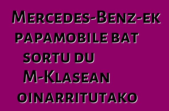 Mercedes-Benz-ek papamobile bat sortu du M-Klasean oinarritutako