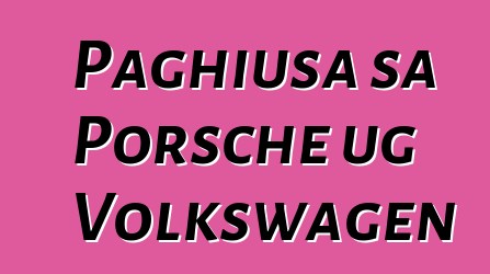 Paghiusa sa Porsche ug Volkswagen