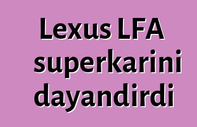 Lexus LFA superkarını dayandırdı