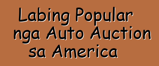 Labing Popular nga Auto Auction sa America