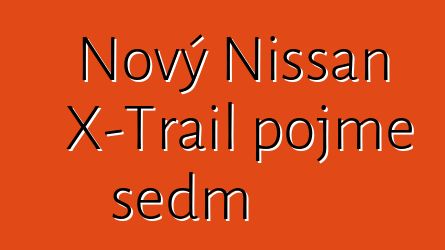 Nový Nissan X-Trail pojme sedm
