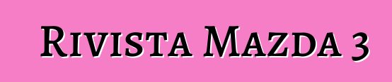 Rivista Mazda 3