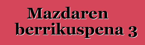 Mazdaren berrikuspena 3