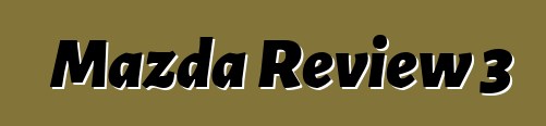 Mazda Review 3