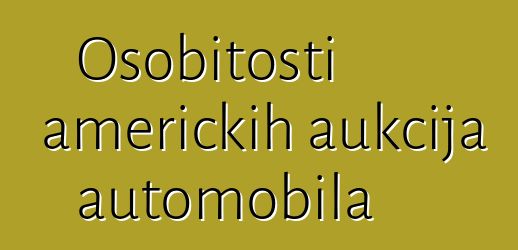 Osobitosti američkih aukcija automobila