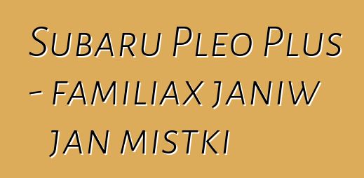 Subaru Pleo Plus - familiax janiw jan mistki