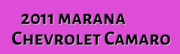 2011 marana Chevrolet Camaro