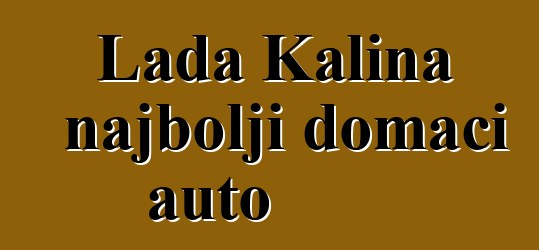 Lada Kalina najbolji domaći auto