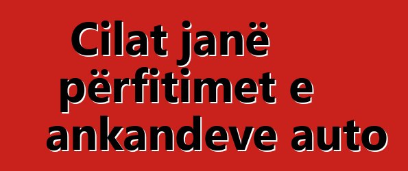 Cilat janë përfitimet e ankandeve auto