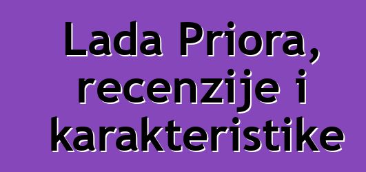 Lada Priora, recenzije i karakteristike