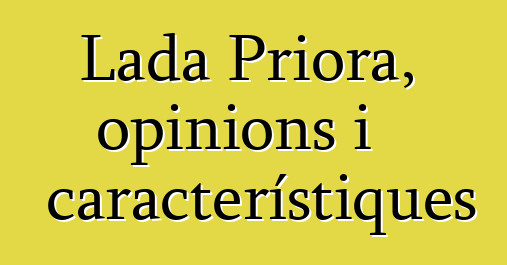 Lada Priora, opinions i característiques