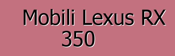 Mobili Lexus RX 350