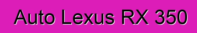 Auto Lexus RX 350