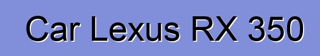 Car Lexus RX 350
