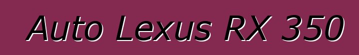 Auto Lexus RX 350