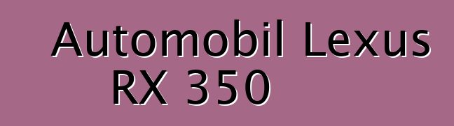 Automobil Lexus RX 350