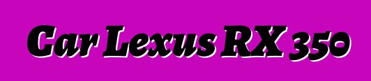Car Lexus RX 350