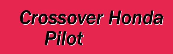 Crossover Honda Pilot