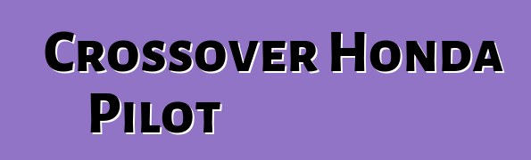 Crossover Honda Pilot