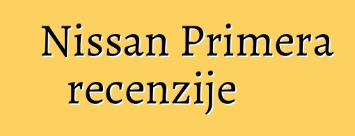 Nissan Primera recenzije