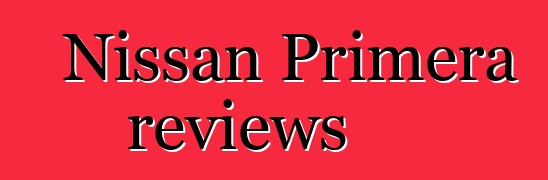 Nissan Primera reviews