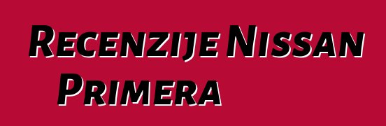 Recenzije Nissan Primera