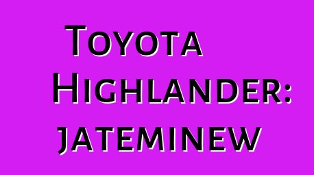 Toyota Highlander: jateminɛw