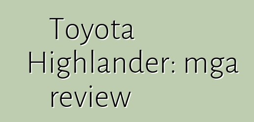 Toyota Highlander: mga review