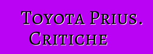Toyota Prius. Critiche