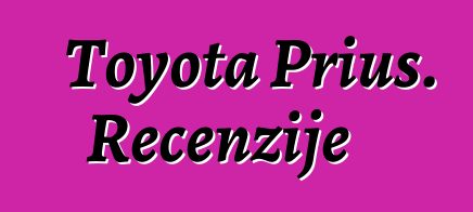 Toyota Prius. Recenzije