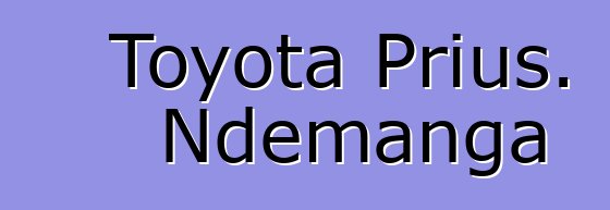 Toyota Prius. Ndemanga