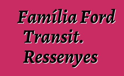 Família Ford Transit. Ressenyes