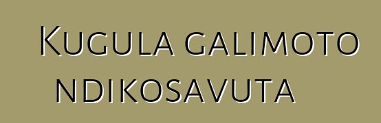 Kugula galimoto ndikosavuta