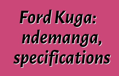 Ford Kuga: ndemanga, specifications