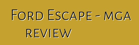 Ford Escape – mga review