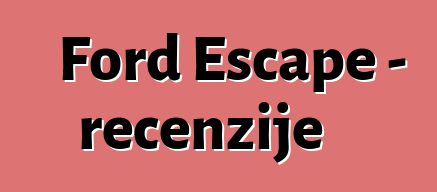 Ford Escape – recenzije